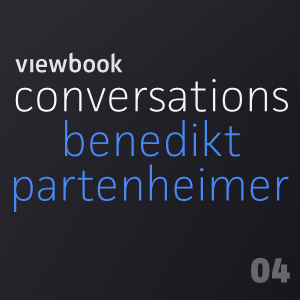 Viewbook Conversations 04: Benedikt Partenheimer